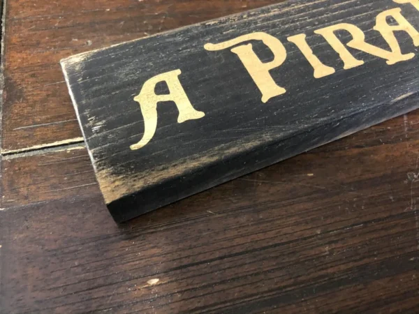 A Pirate's Life for Me, Solid Wood and Paint Rustic Creation, Hand Crafted, High Quality, Bar and Wall Decor, Unique Gift, Rustic and Aged - Image 2