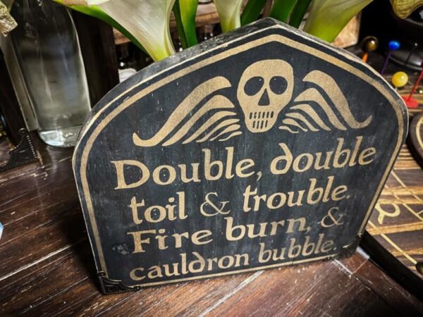 Double, double toil and trouble.