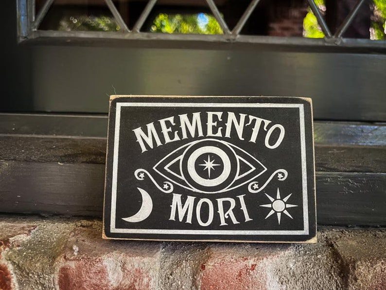 Memento Mori: Remember you will die.