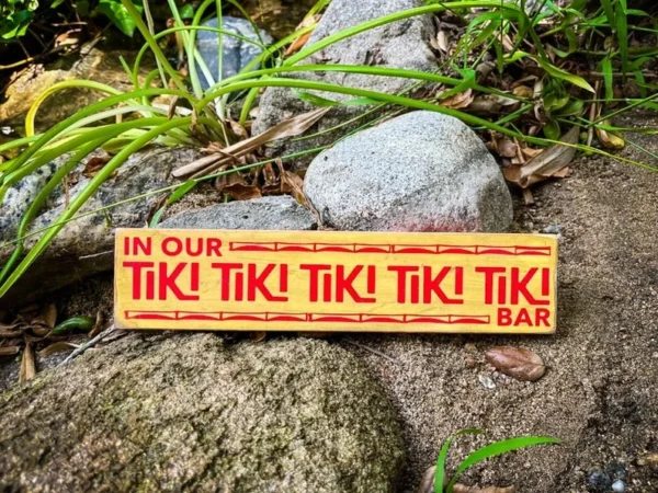 Tiki bar sign: In our Tiki Bar