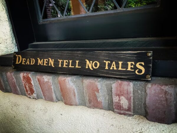 Dead Men Tell No Tales, Solid Wood and Paint Rustic Creation, Hand Crafted, High Quality, Bar and Wall Decor, Unique Gift, Rustic and Aged