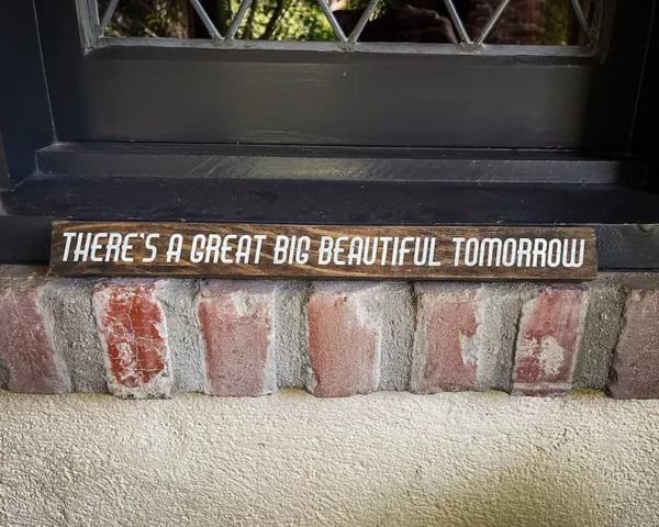 There's a Great Big Beautiful Tomorrow Quote, Solid Wood and Paint Art Creation, Hand Crafted, High Quality, Room Decor, Custom Colors - Image 2